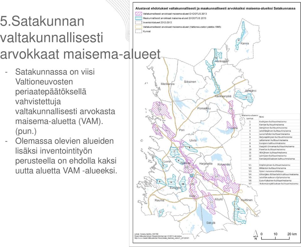 arvokasta maisema-aluetta (VAM). (pun.