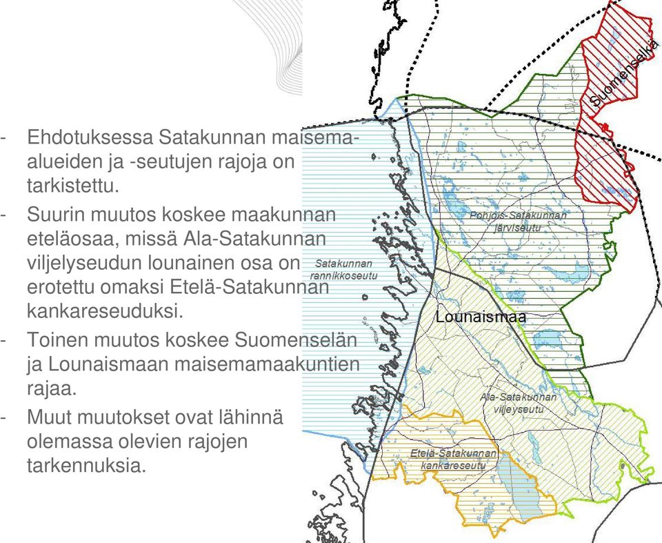 osa on erotettu omaksi Etelä-Satakunnan kankareseuduksi.