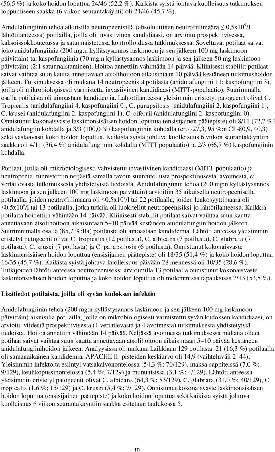 kaksoissokkoutetussa ja satunnaistetussa kontrolloidussa tutkimuksessa.