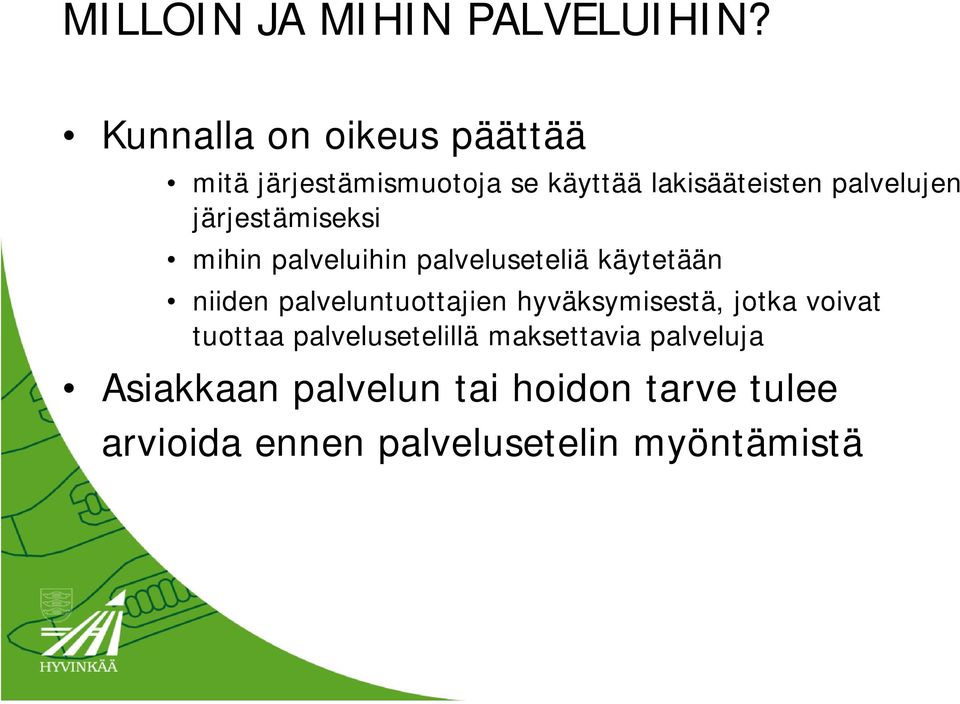 järjestämiseksi mihin palveluihin palveluseteliä käytetään niiden palveluntuottajien