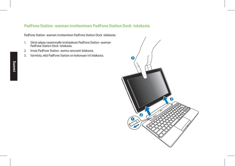 Siirrä salpaa vasemmalle irrottaaksesi PadFone Station -aseman PadFone Station Dock