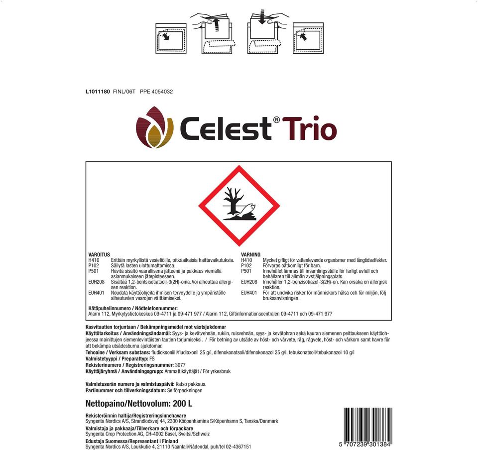 EUH401 Noudata käyttöohjeita ihmisen terveydelle ja ympäristölle aiheutuvien vaarojen välttämiseksi. VARNING H410 Mycket giftigt för vattenlevande organismer med långtidseffekter.