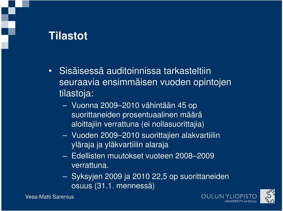 nollasuorittajia) Vuoden 2009 2010 suorittajien alakvartiilin yläraja ja yläkvartiilin alaraja