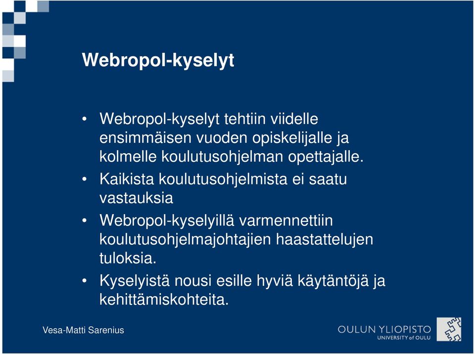 Kaikista koulutusohjelmista ei saatu vastauksia Webropol-kyselyillä