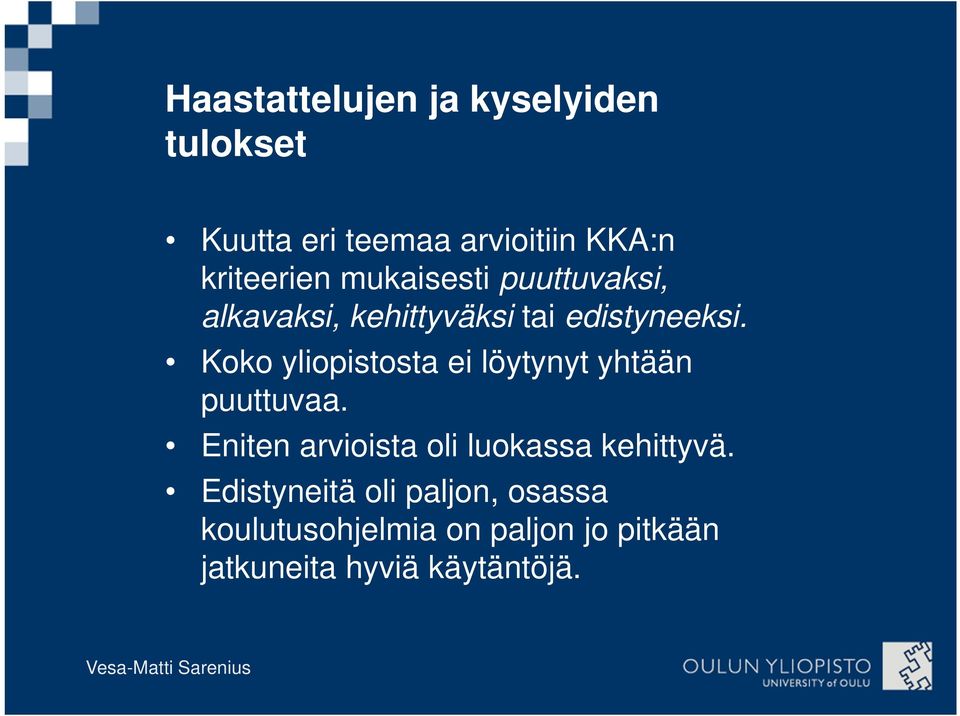 Koko yliopistosta ei löytynyt yhtään puuttuvaa.