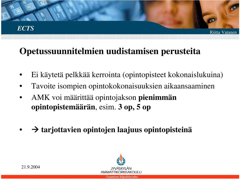opintokokonaisuuksien aikaansaaminen AMK voi määrittää opintojakson
