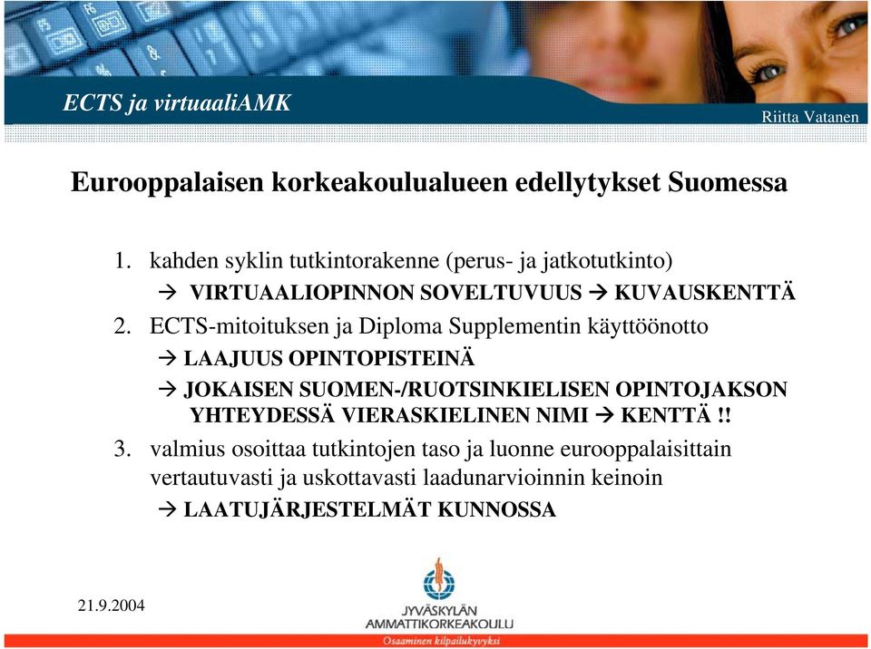 ECTS-mitoituksen ja Diploma Supplementin käyttöönotto LAAJUUS OPINTOPISTEINÄ JOKAISEN SUOMEN-/RUOTSINKIELISEN OPINTOJAKSON