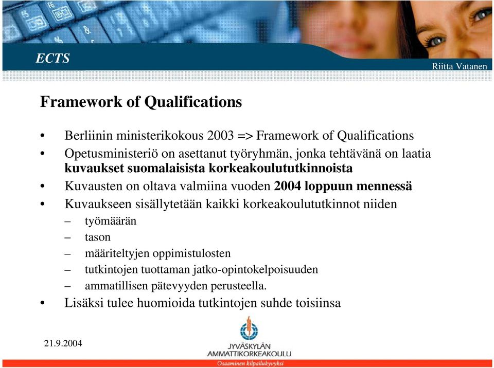 loppuun mennessä Kuvaukseen sisällytetään kaikki korkeakoulututkinnot niiden työmäärän tason määriteltyjen oppimistulosten