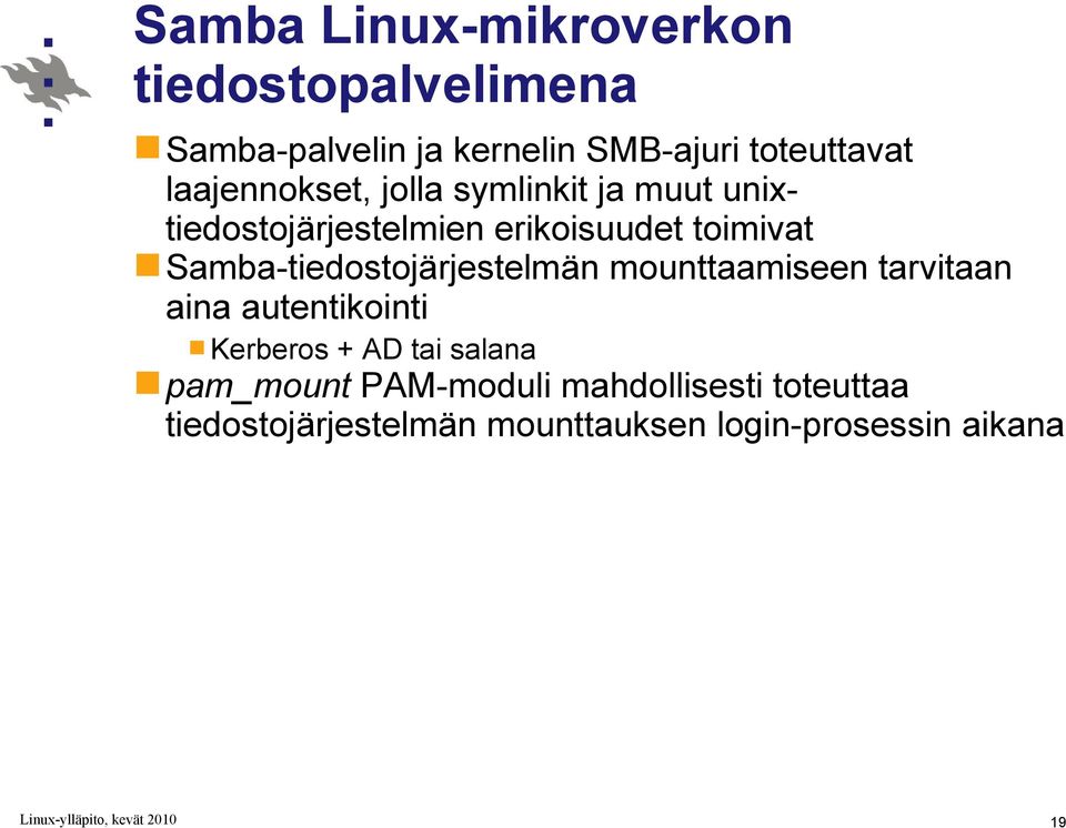 Samba-tiedostojärjestelmän mounttaamiseen tarvitaan aina autentikointi Kerberos + AD tai