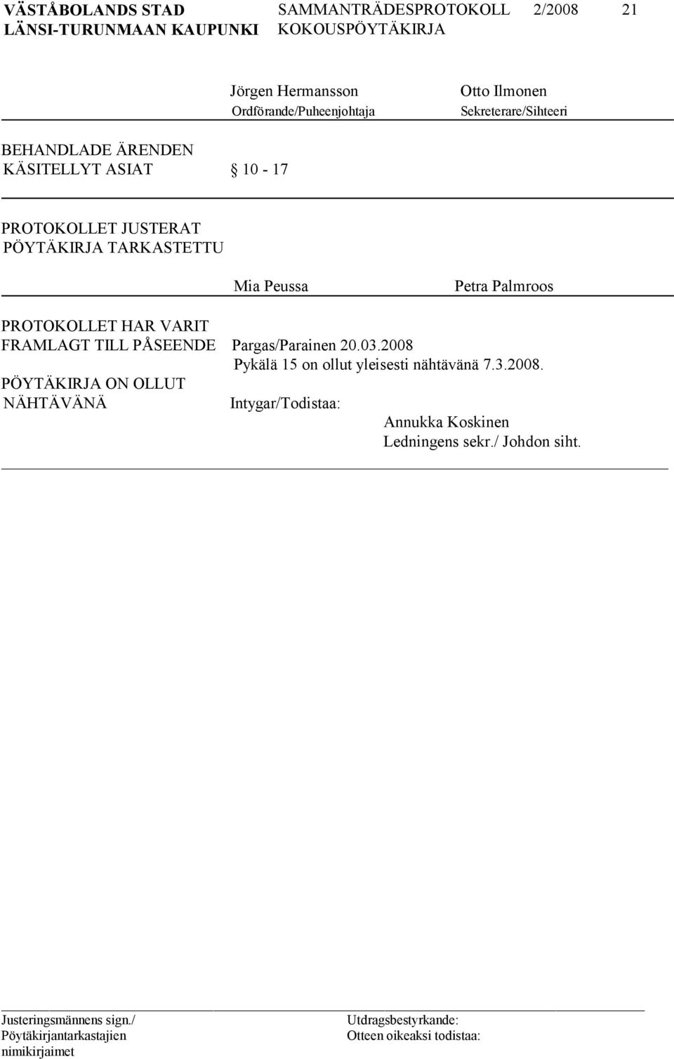 PROTOKOLLET HAR VARIT FRAMLAGT TILL PÅSEENDE Pargas/Parainen 20.03.