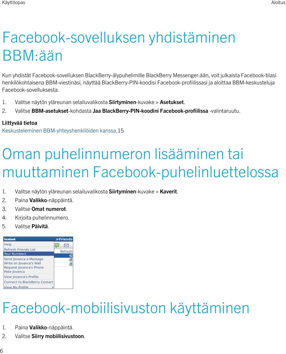 2. Valitse BBM-asetukset-kohdasta Jaa BlackBerry-PIN-koodini Facebook-profiilissa -valintaruutu.