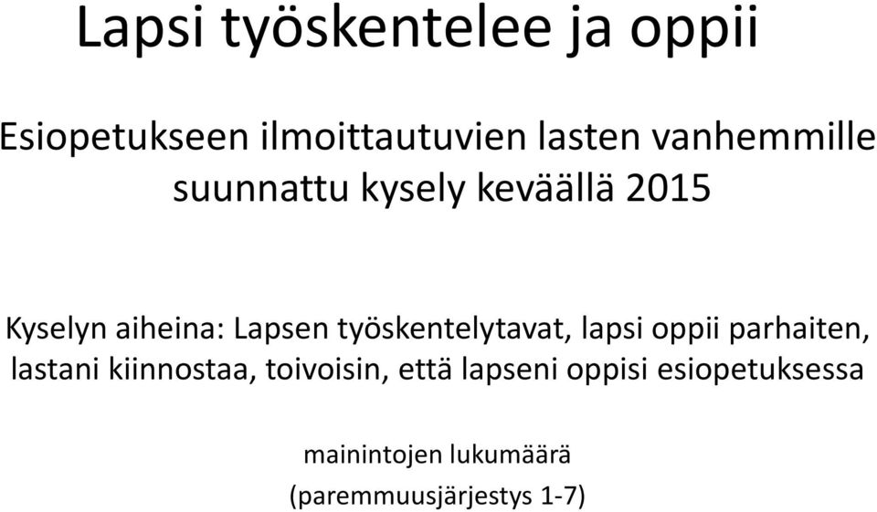 työskentelytavat, lapsi oppii parhaiten, lastani kiinnostaa, toivoisin,