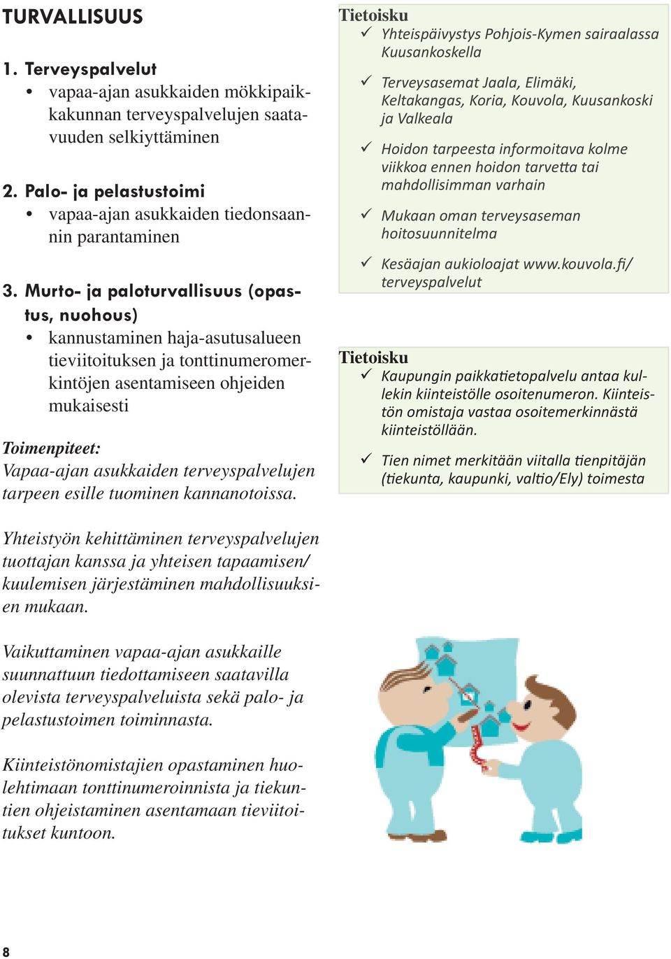 tarpeen esille tuominen kannanotoissa.