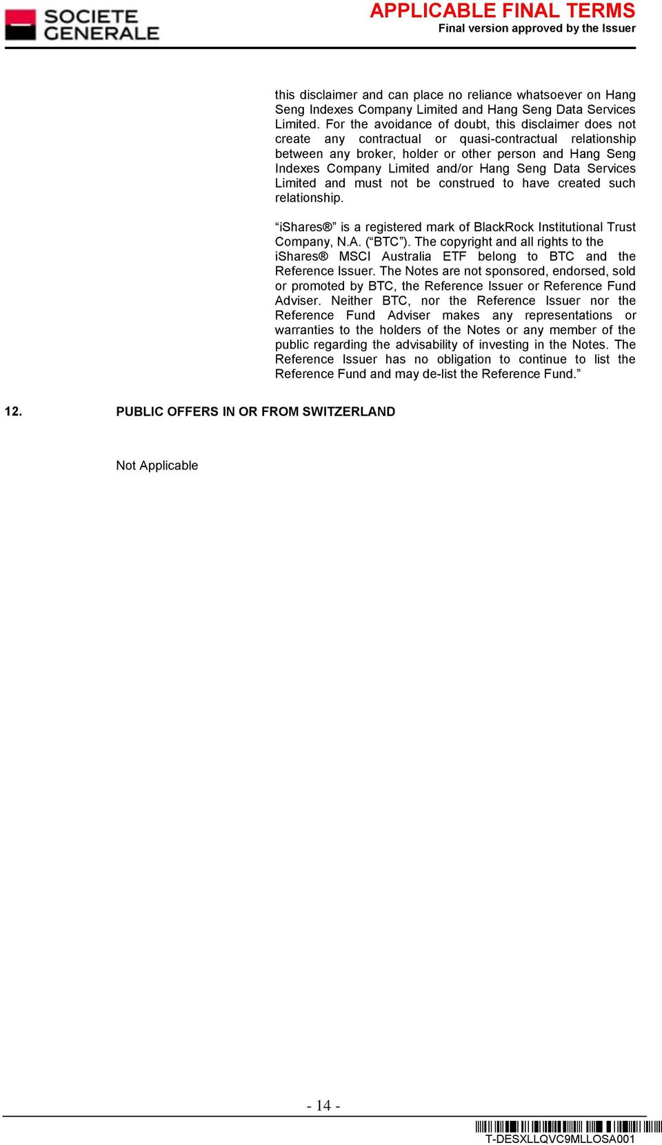 Hang Seng Data Services Limited and must not be construed to have created such relationship. ishares is a registered mark of BlackRock Institutional Trust Company, N.A. ( BTC ).