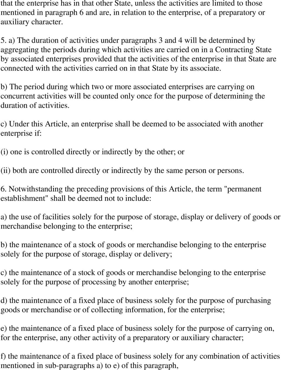 that the activities of the enterprise in that State are connected with the activities carried on in that State by its associate.