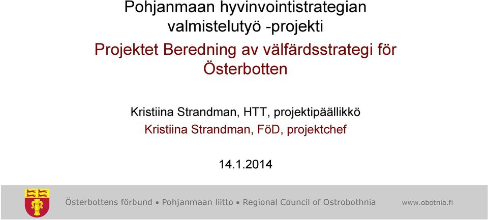 för Österbotten Kristiina Strandman, HTT,