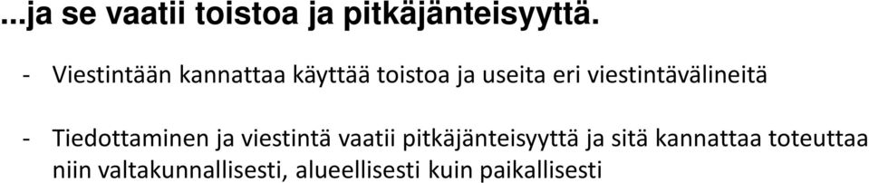 viestintävälineitä - Tiedottaminen ja viestintä vaatii