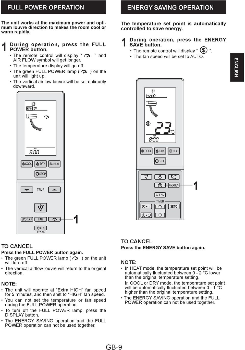 The vertical airfl ow louvre will be set obliquely downward. The temperature set point is automatically controlled to save energy. During operation, press the ENERGY SAVE button.