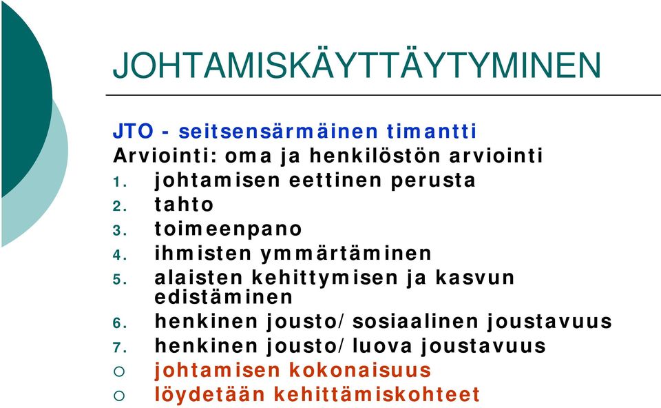 ihmisten ymmärtäminen 5. alaisten kehittymisen ja kasvun edistäminen 6.