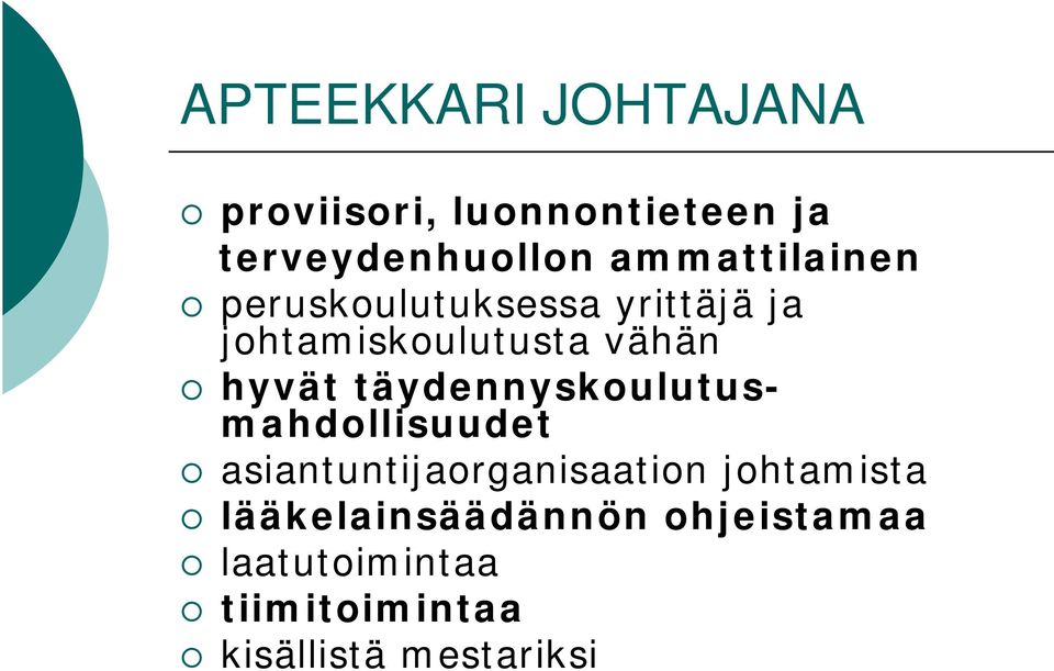 hyvät täydennyskoulutusmahdollisuudet asiantuntijaorganisaation