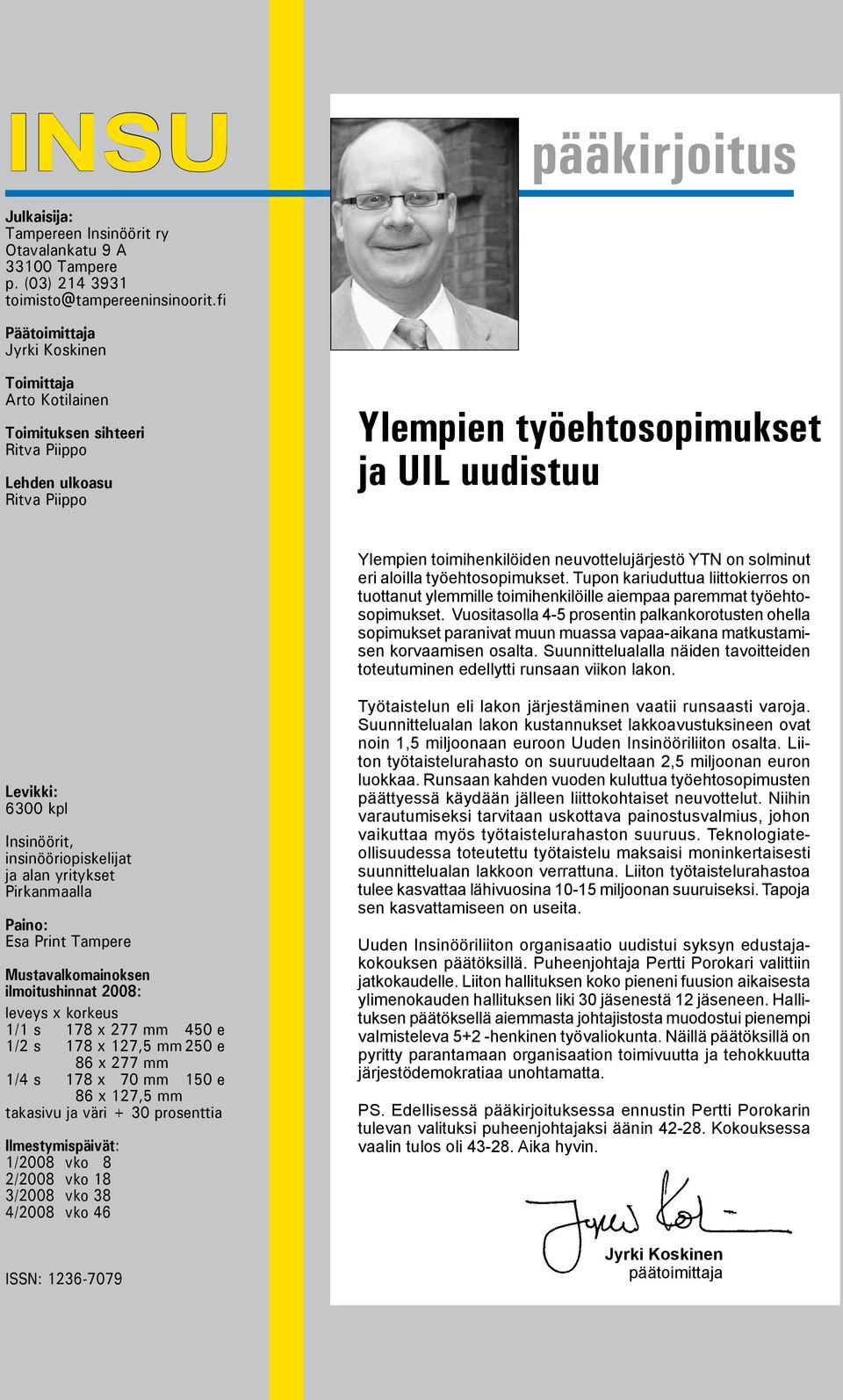 neuvottelujärjestö YTN on solminut eri aloilla työehtosopimukset. Tupon kariuduttua liittokierros on tuottanut ylemmille toimihenkilöille aiempaa paremmat työehtosopimukset.