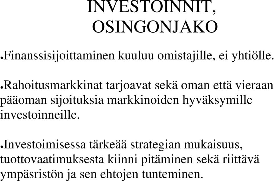 markkinoiden hyväksymille investoinneille.