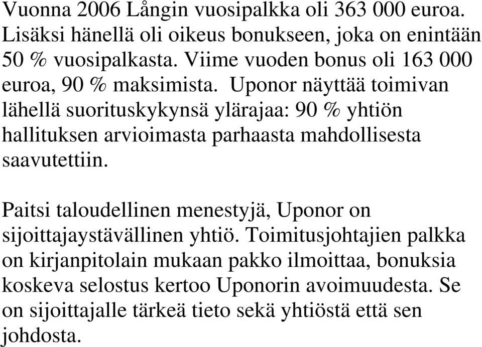 Uponor näyttää toimivan lähellä suorituskykynsä ylärajaa: 90 % yhtiön hallituksen arvioimasta parhaasta mahdollisesta saavutettiin.