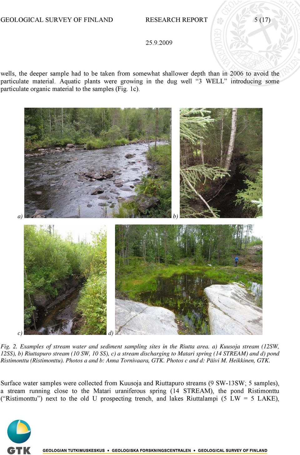 Examples of stream water and sediment sampling sites in the Riutta area.