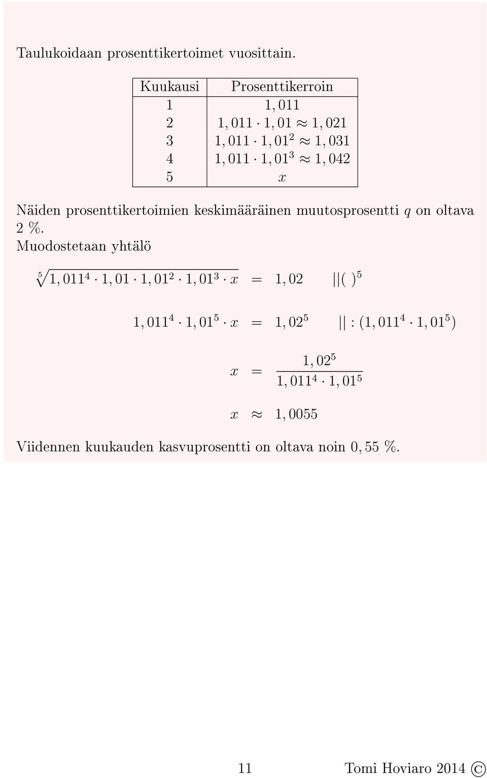 prosenttikertoimien keskimääräinen muutosprosentti q on oltava 2 %.