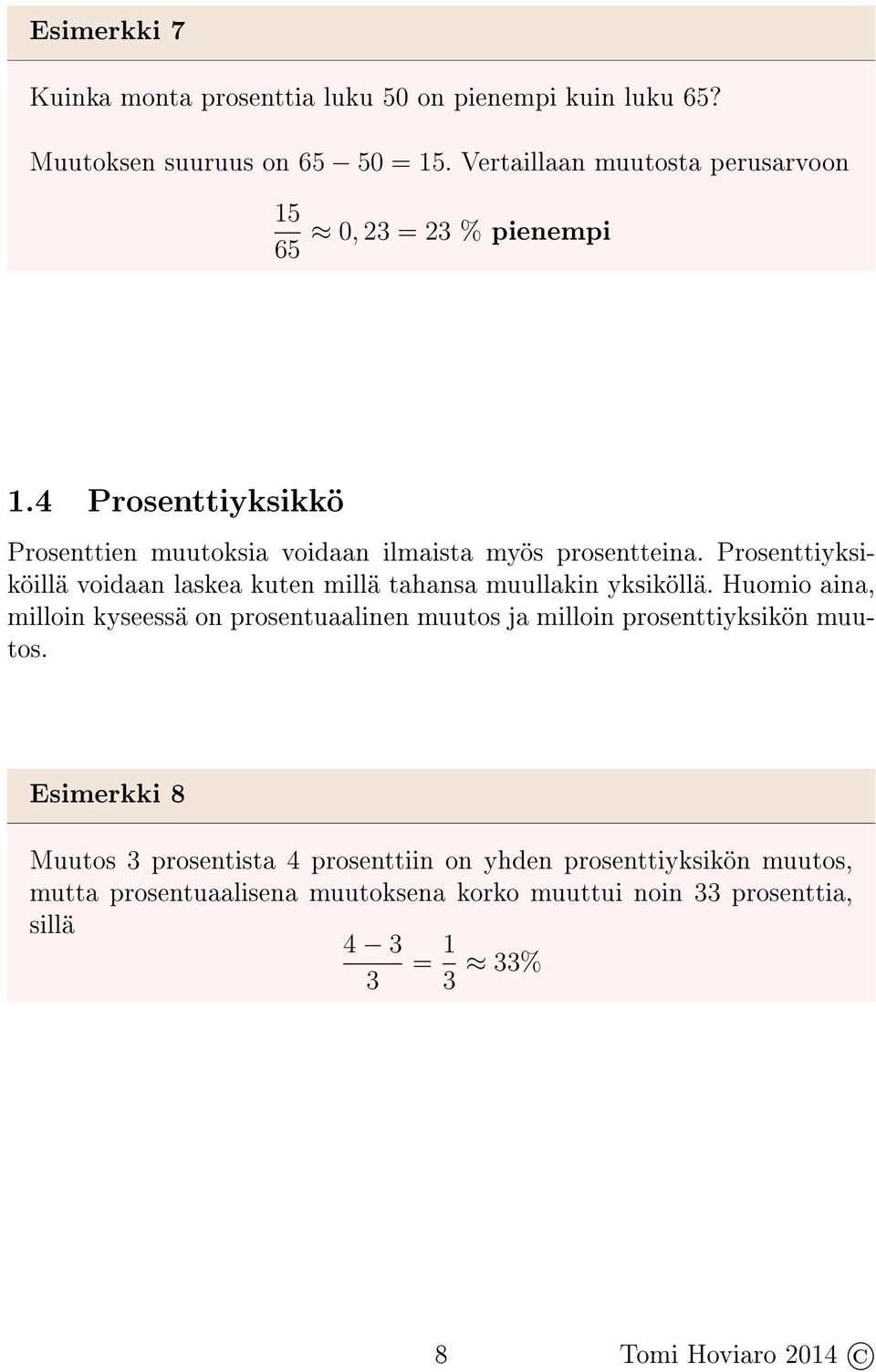 Prosenttiyksiköillä voidaan laskea kuten millä tahansa muullakin yksiköllä.