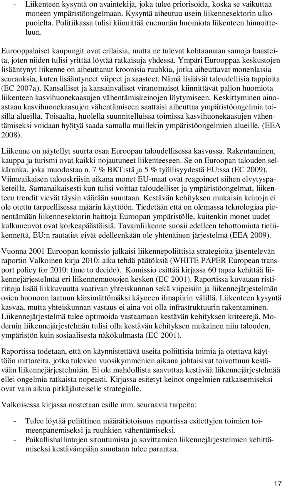 Eurooppalaiset kaupungit ovat erilaisia, mutta ne tulevat kohtaamaan samoja haasteita, joten niiden tulisi yrittää löytää ratkaisuja yhdessä.