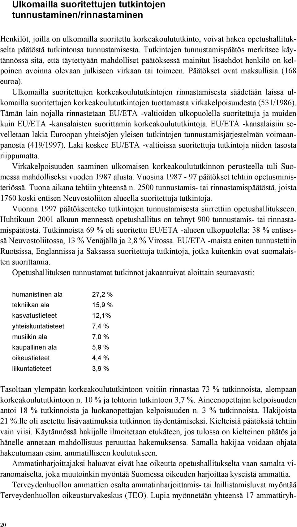 Päätökset ovat maksullisia (168 euroa).