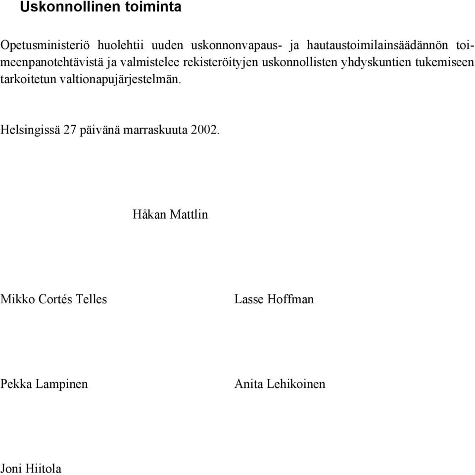 uskonnollisten yhdyskuntien tukemiseen tarkoitetun valtionapujärjestelmän.