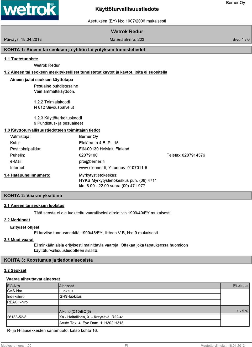 2.3 Käyttötarkoituskoodi 9 Puhdistus- ja pesuaineet 1.