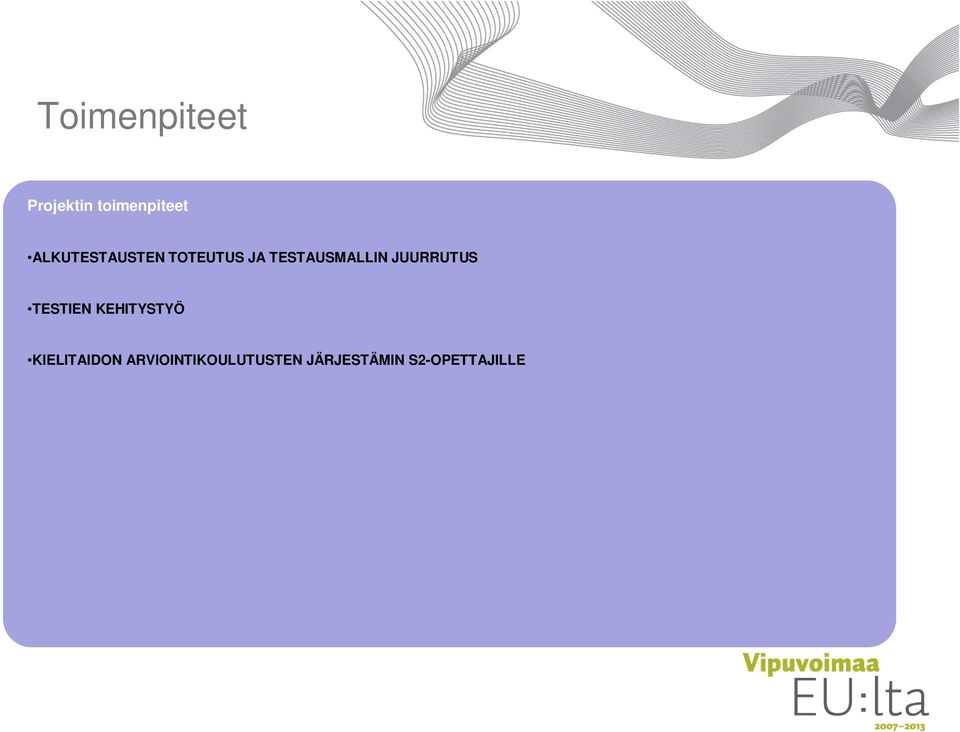 JUURRUTUS TESTIEN KEHITYSTYÖ KIELITAIDON