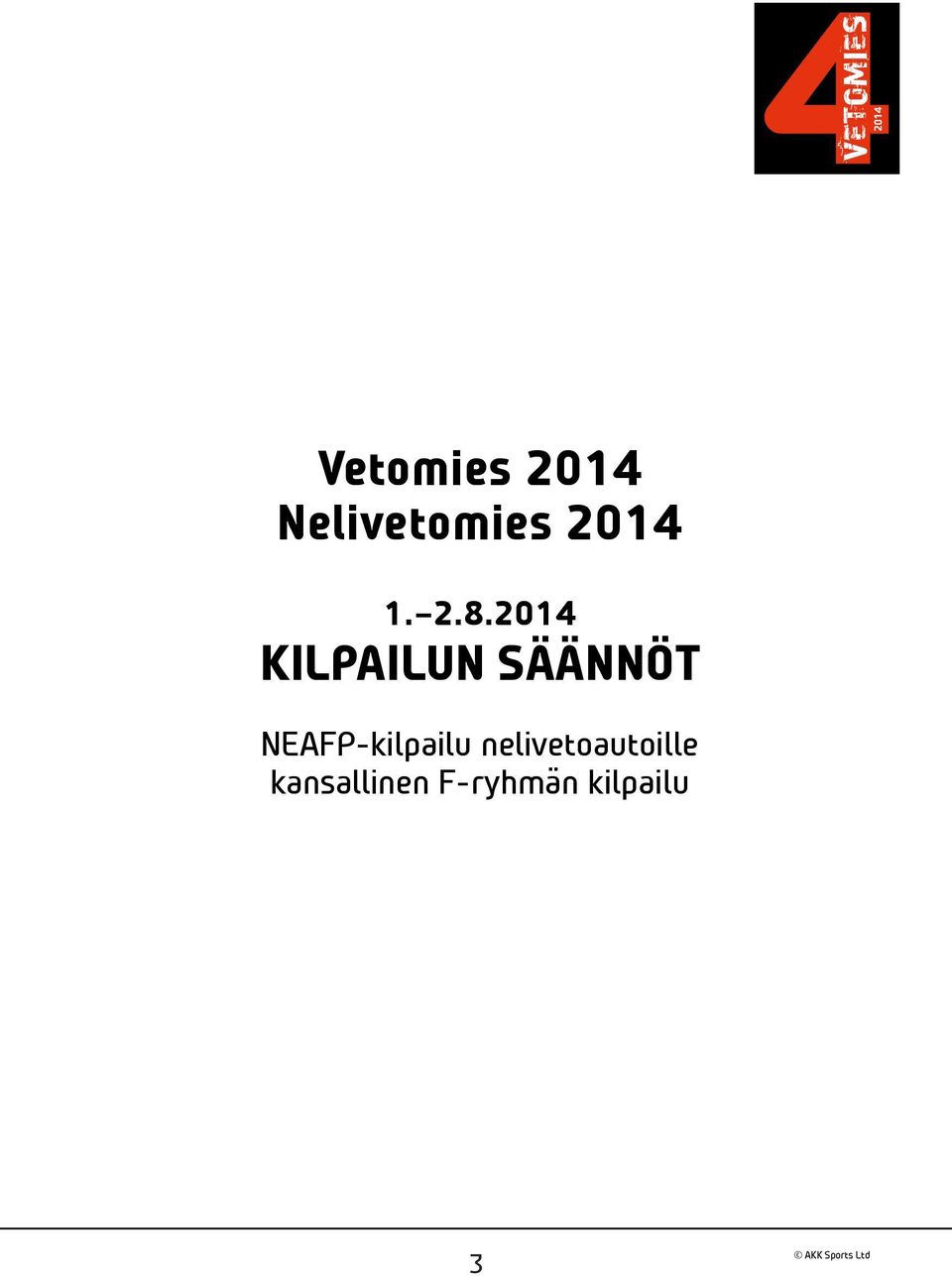 2014 KILPAILUN SÄÄNNÖT