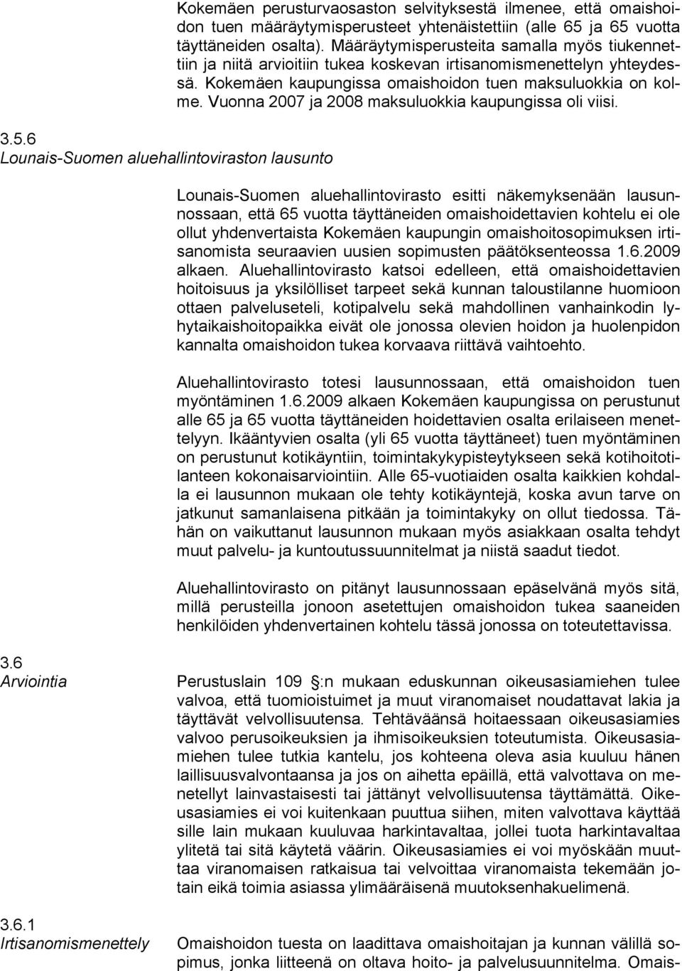 Vuonna 2007 ja 2008 maksuluokkia kaupungissa oli viisi.