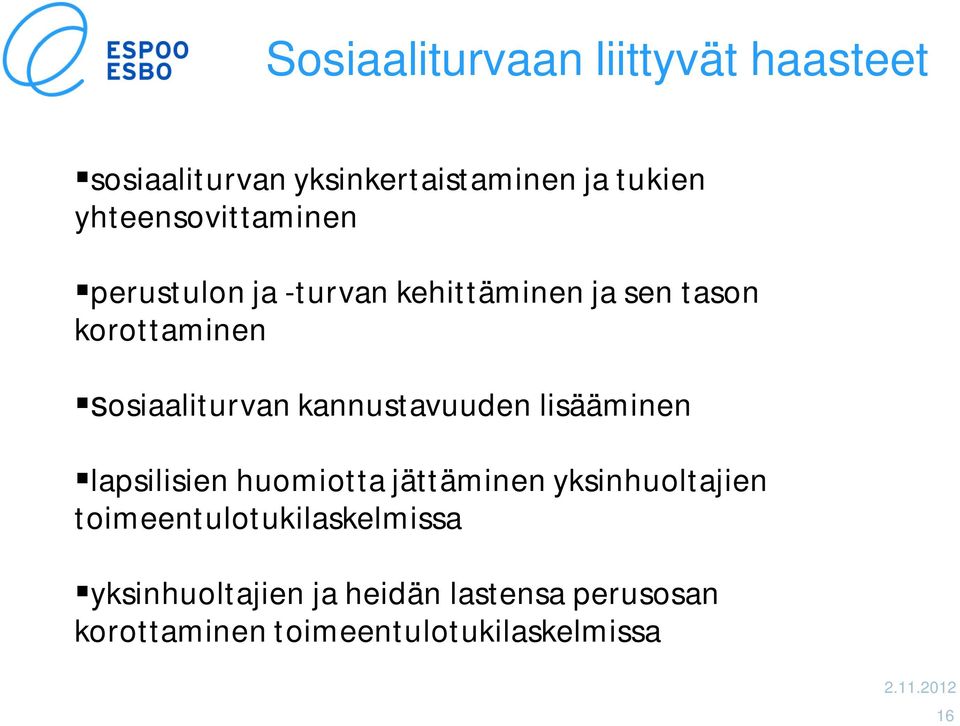 sosiaaliturvan kannustavuuden lisääminen lapsilisien huomiotta jättäminen yksinhuoltajien