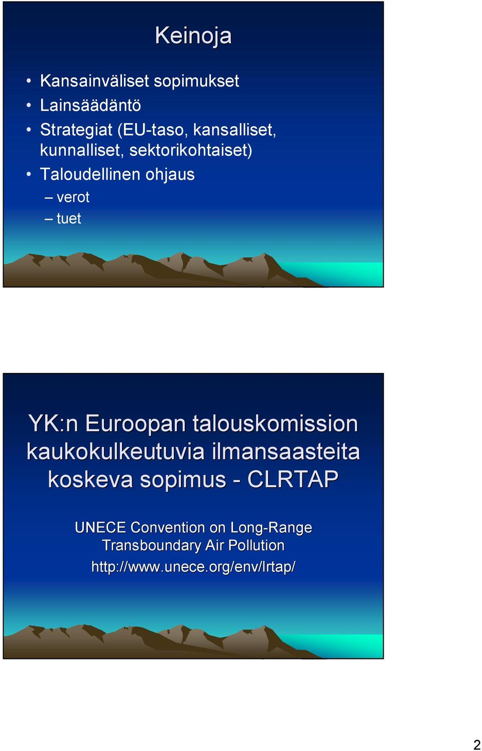 talouskomission kaukokulkeutuvia ilmansaasteita koskeva sopimus CLRTAP UNECE