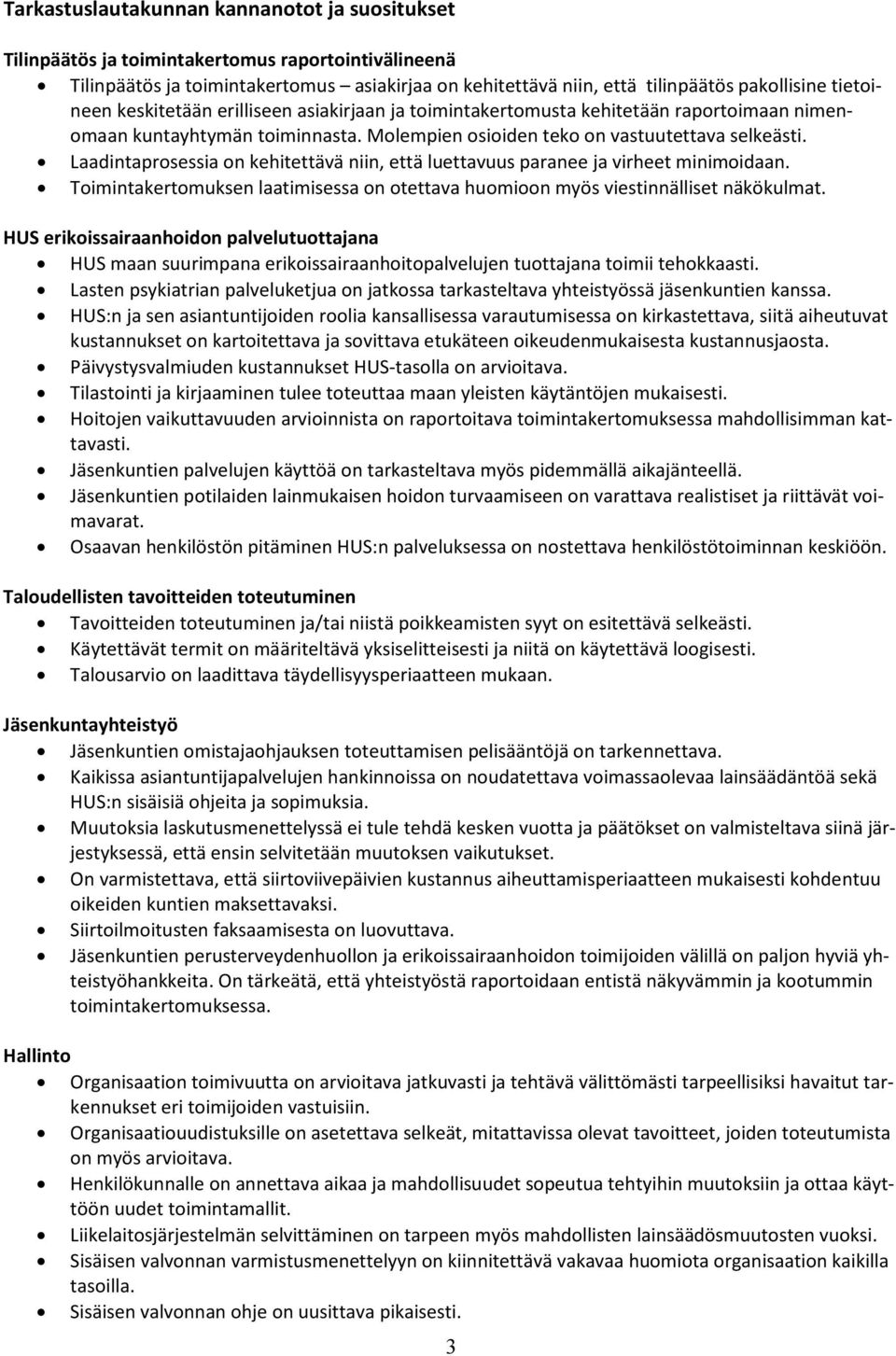 Laadintaprosessia on kehitettävä niin, että luettavuus paranee ja virheet minimoidaan. Toimintakertomuksen laatimisessa on otettava huomioon myös viestinnälliset näkökulmat.