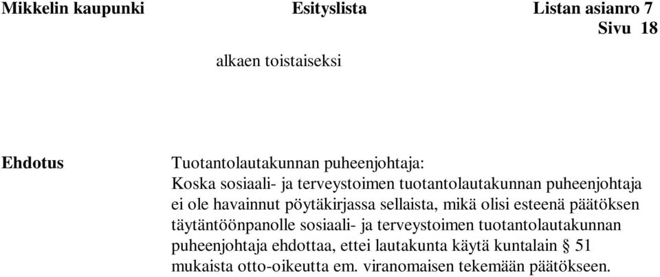 pöytäkirjassa sellaista, mikä olisi esteenä päätöksen täytäntöönpanolle sosiaali- ja terveystoimen