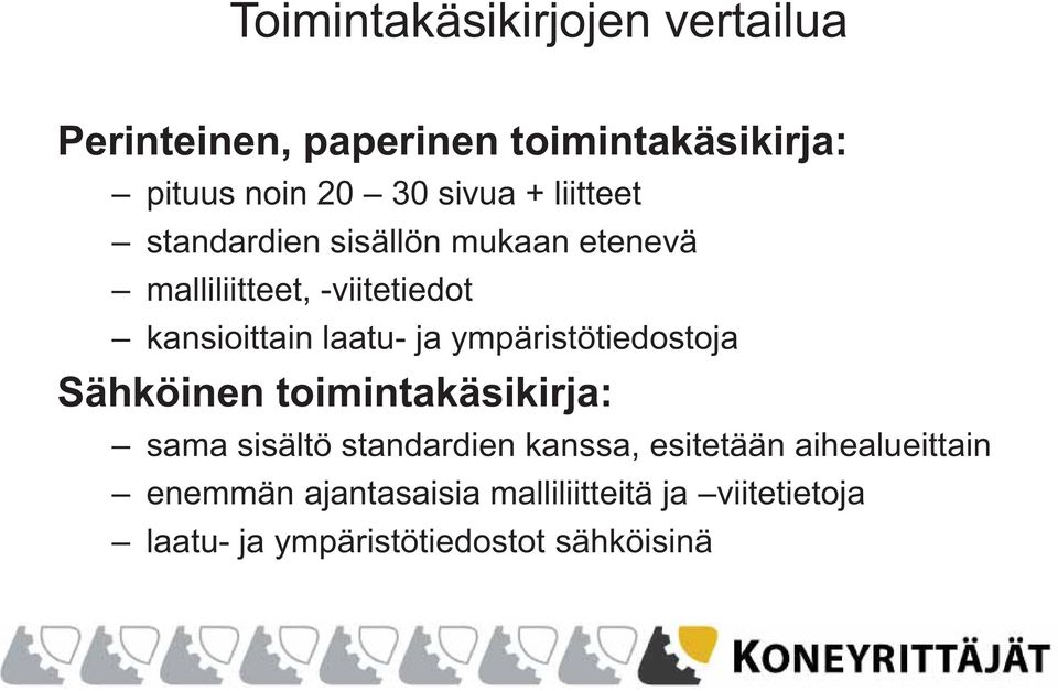 ympäristötiedostoja Sähköinen toimintakäsikirja: sama sisältö standardien kanssa, esitetään