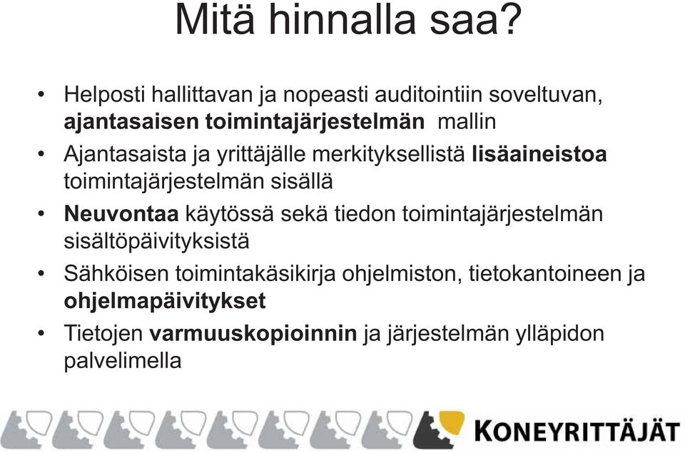 Ajantasaista ja yrittäjälle merkityksellistä lisäaineistoa toimintajärjestelmän sisällä Neuvontaa