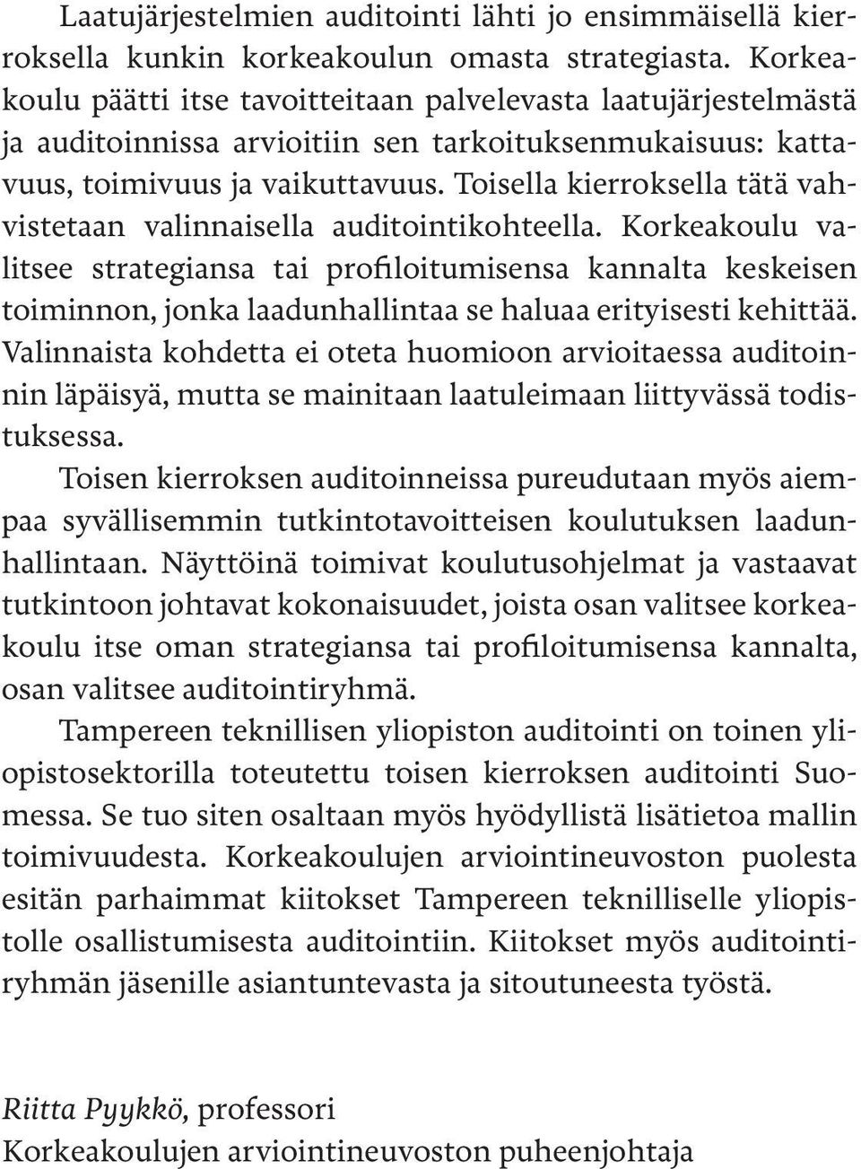 Toisella kierroksella tätä vahvistetaan valinnaisella auditointikohteella.