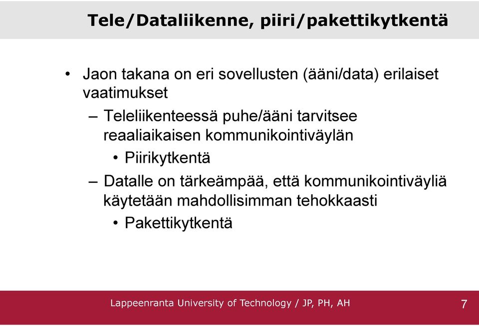 kommunikointiväylän Piirikytkentä Datalle on tärkeämpää, että kommunikointiväyliä