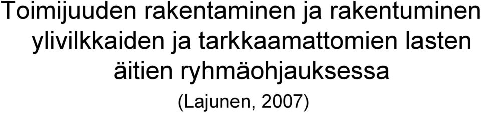 tarkkaamattomien lasten äitien