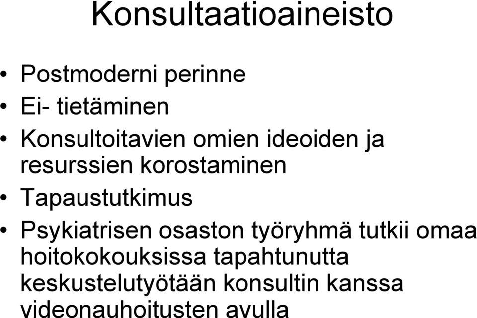 Tapaustutkimus Psykiatrisen osaston työryhmä tutkii omaa