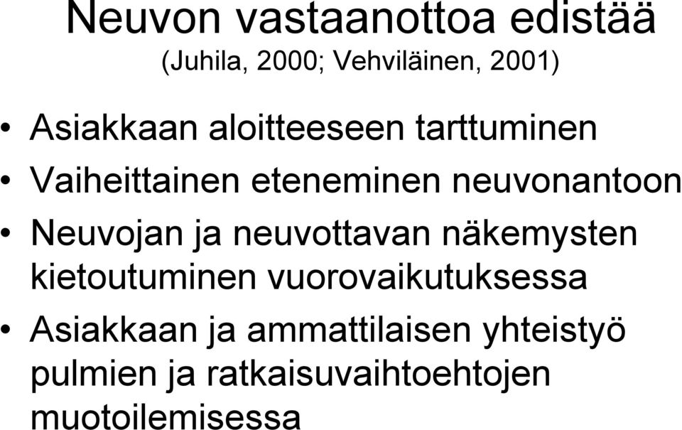 ja neuvottavan näkemysten kietoutuminen vuorovaikutuksessa Asiakkaan ja