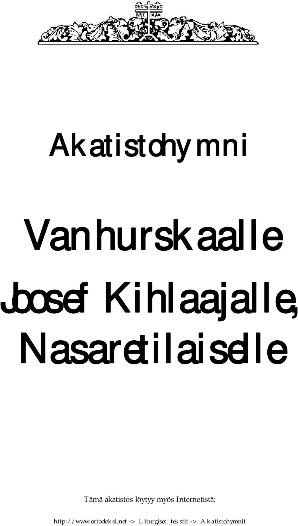 akatistos löytyy myös Internetistä: