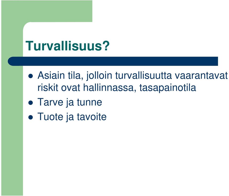 turvallisuutta vaarantavat